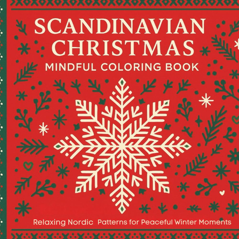 Scandinavian Christmas Mindful Coloring Book |50+Unique Calming Designs|: Relaxing Nordic Patterns for Peaceful Winter Moments |Suitable For All Ages|