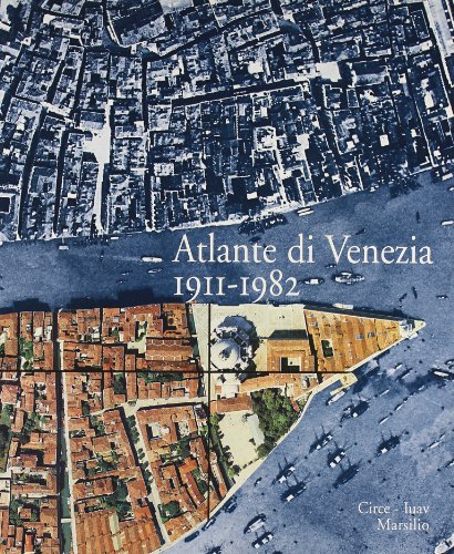 Atlante di Venezia (1911-1982). Due fotopiani a confronto
