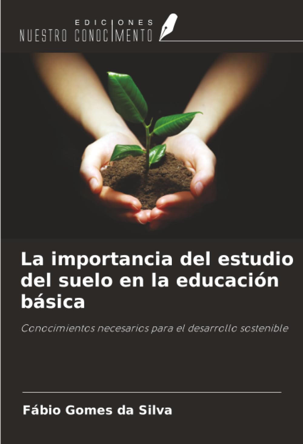 La importancia del estudio del suelo en la educación básica: Conocimientos necesarios para el desarrollo sostenible