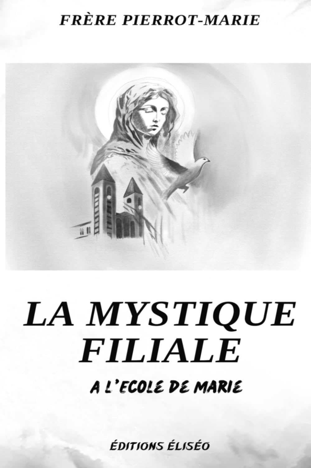 La Mystique filiale: À l'école de Marie