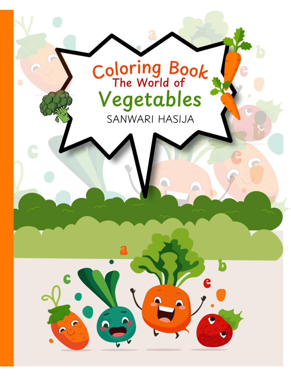 Coloring Books: The World of Vegetables: Color. Learn. Grow.