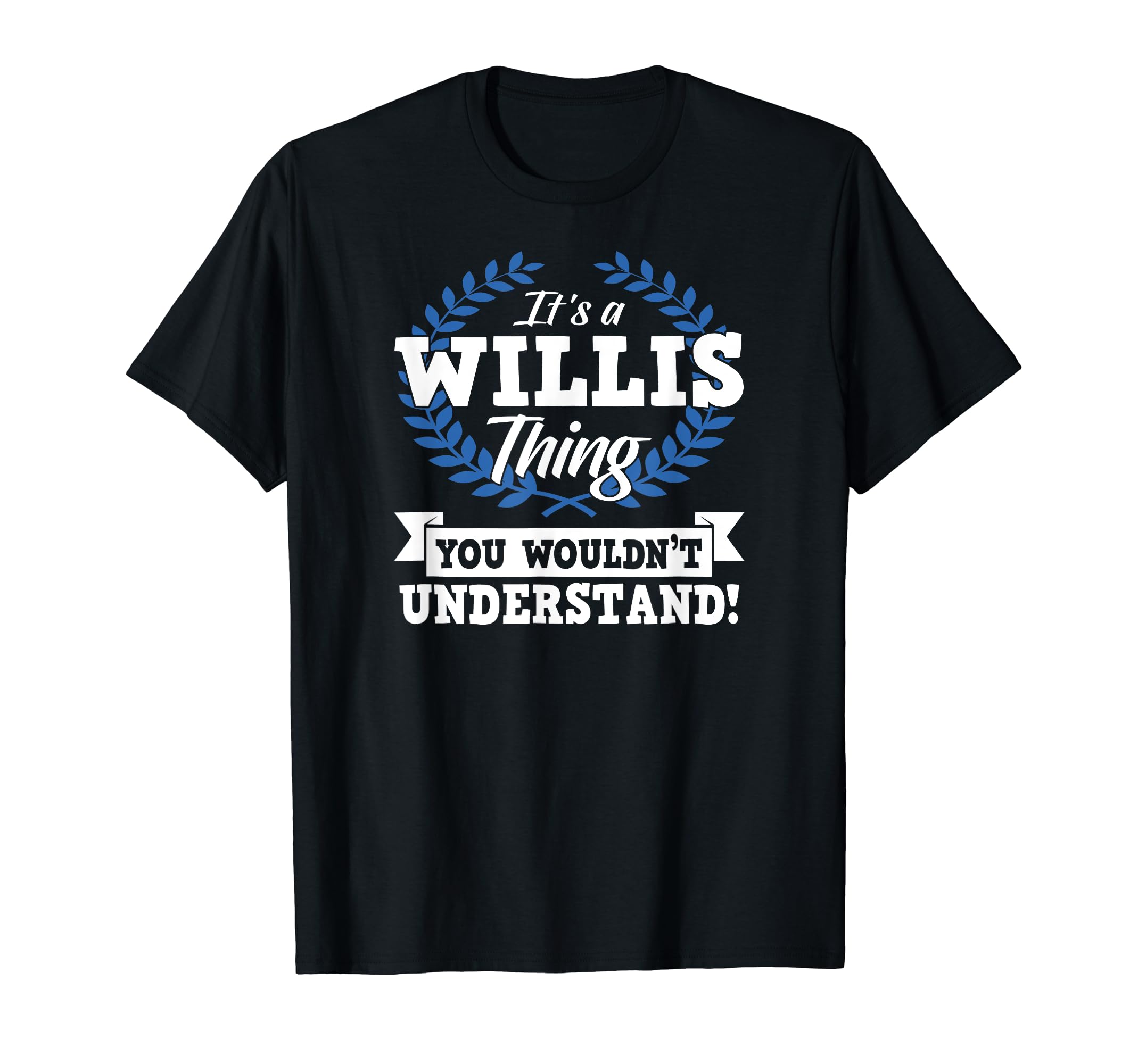 It's A Willis Thing You Wouldn't Understand Name Shirt T-Shirt