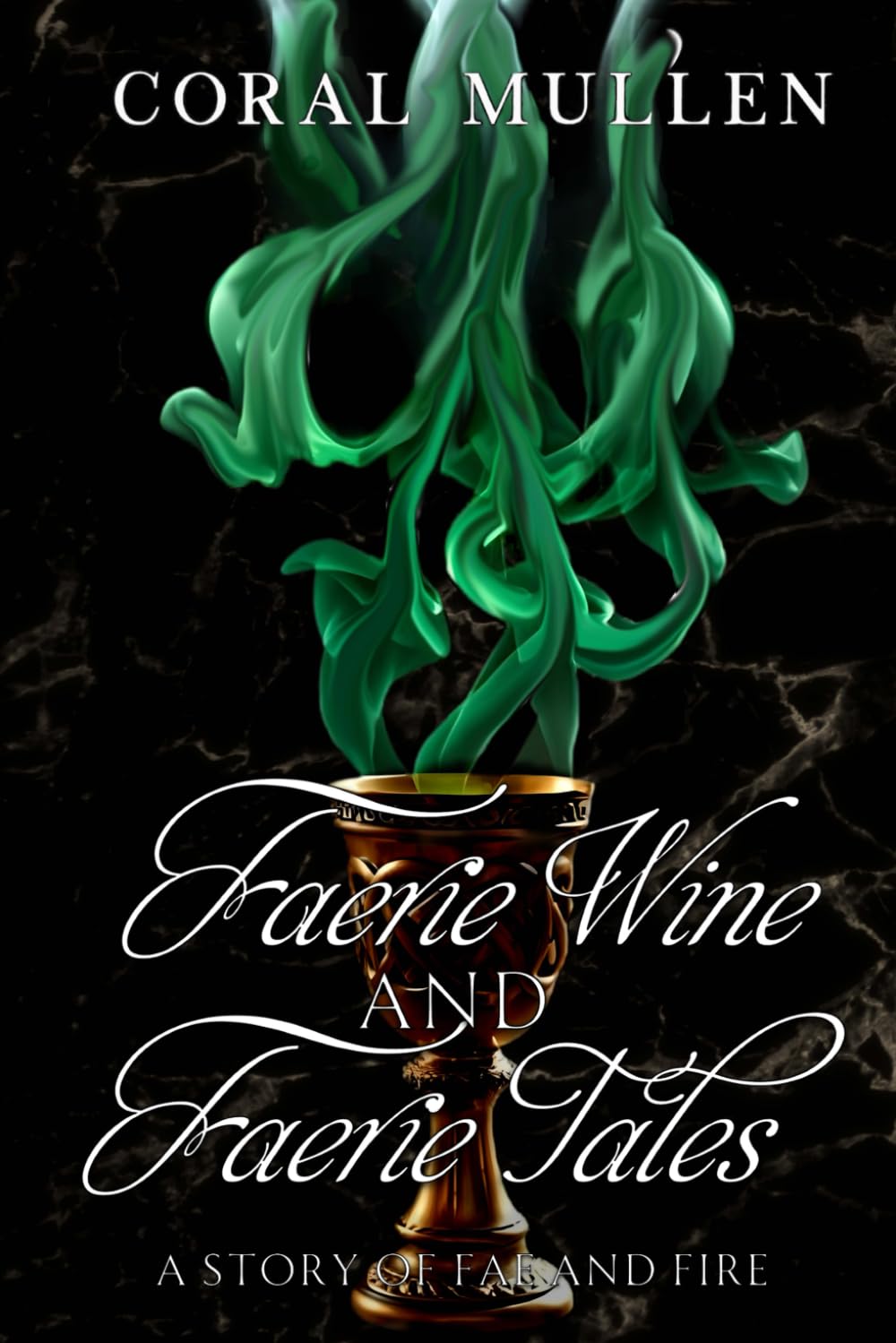 Faerie Wine and Faerie Tales: A Story of Fae and Fire: 3