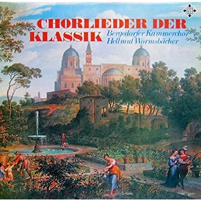 Chorlieder der Klassik / Choral songs of the Classical period