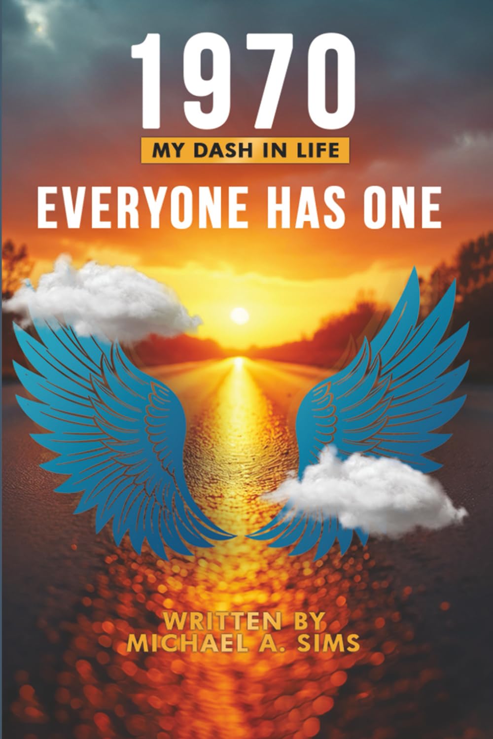 1970 My Dash in life: Everyone has One