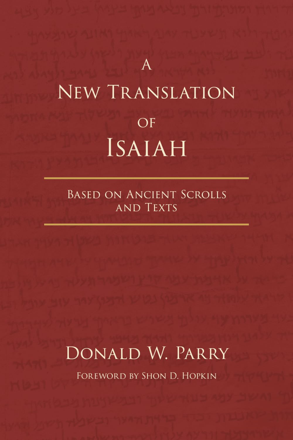 A New Translation of Isaiah: Based on Ancient Scrolls and Texts