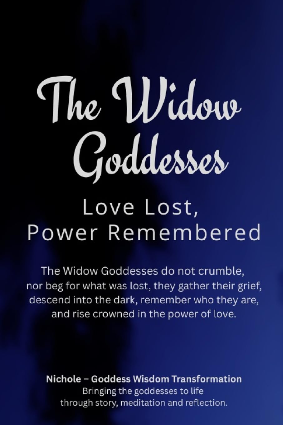 The Widow Goddesses: Love Lost, Power Remembered