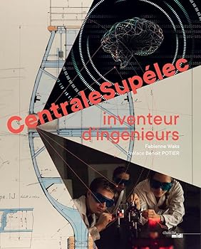 Paperback CentraleSupelec - Inventeur d'ingénieurs [French] Book