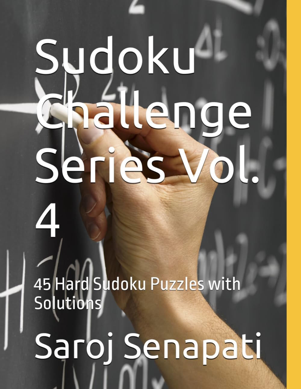Sudoku Challenge Series Vol. 4: 45 Hard Sudoku Puzzles with Solutions