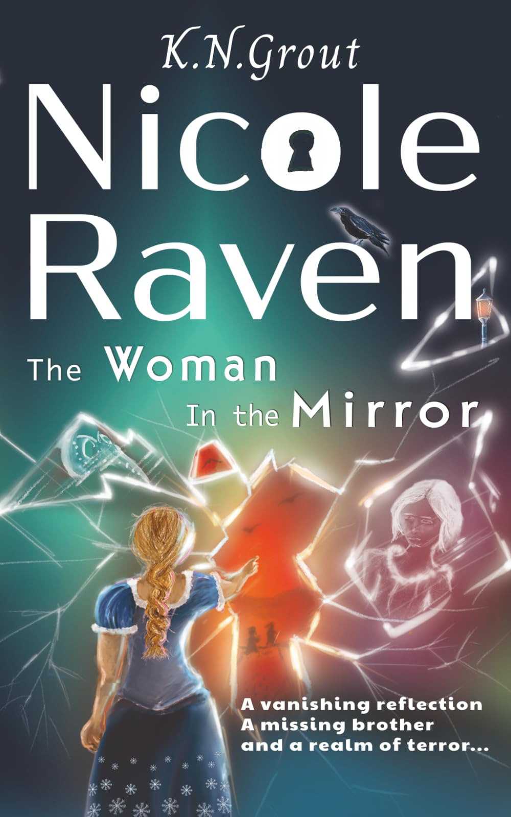 Nicole Raven: The Woman In The Mirror - Book 2 of the Nicole Raven Trilogy, A Paranormal, alternate reality Fantasy for ages 9+