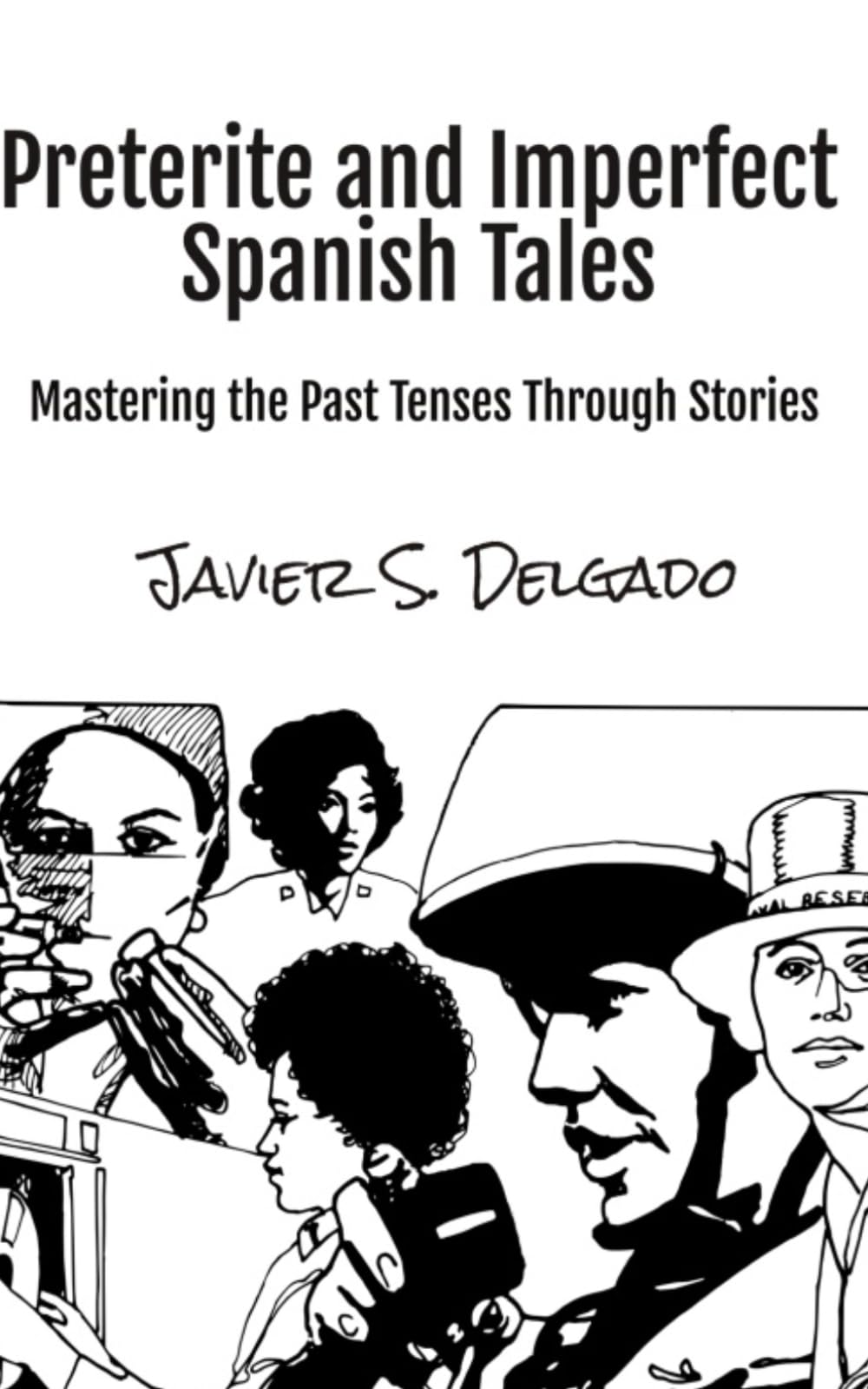 Preterite and Imperfect Spanish Tales: Mastering the Past Tenses Through Stories