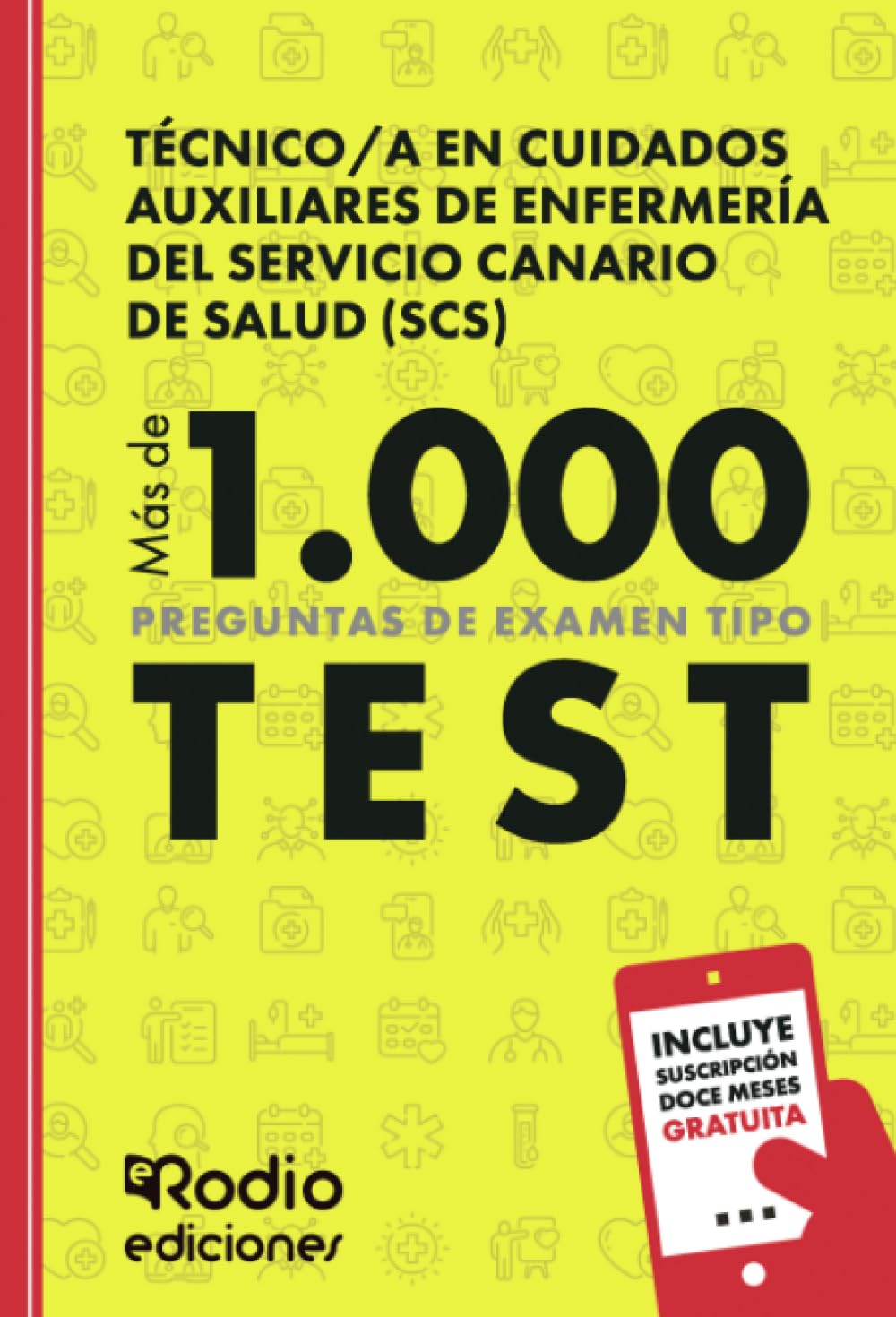 Técnico/a en Cuidados Auxiliares de Enfermería del Servicio Canario de Salud (SCS). Más de 1.000 preguntas de examen tipo test