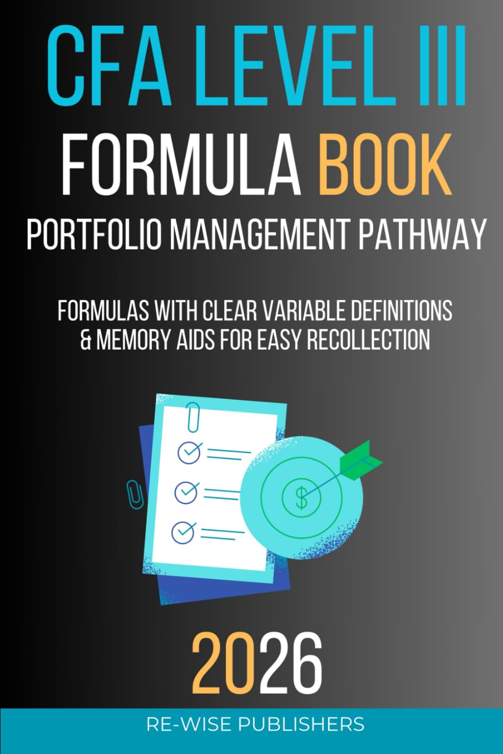 CFA Level III Formula Book: Portfolio Management Pathway (The Re-Wise Essential Formula Series)