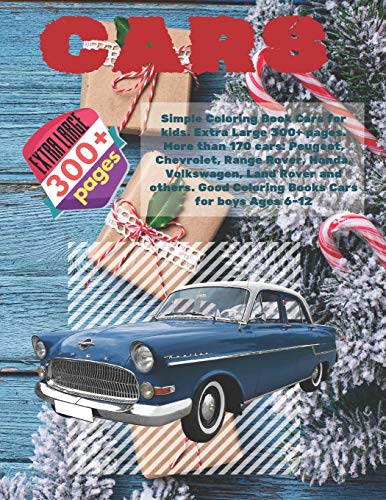 Simple Coloring Book Cars for kids. Extra Large 300+ pages. More than 170