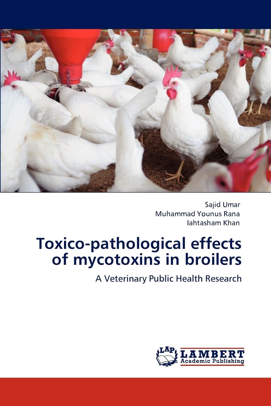 Toxico-pathological effects of mycotoxins in broilers: A Veterinary Public Health Research