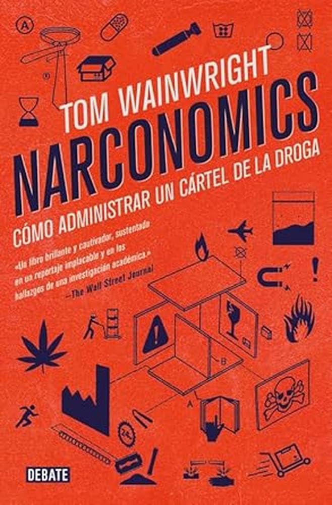 Narconomics: Cómo administrar un cártel de la droga (Economía)