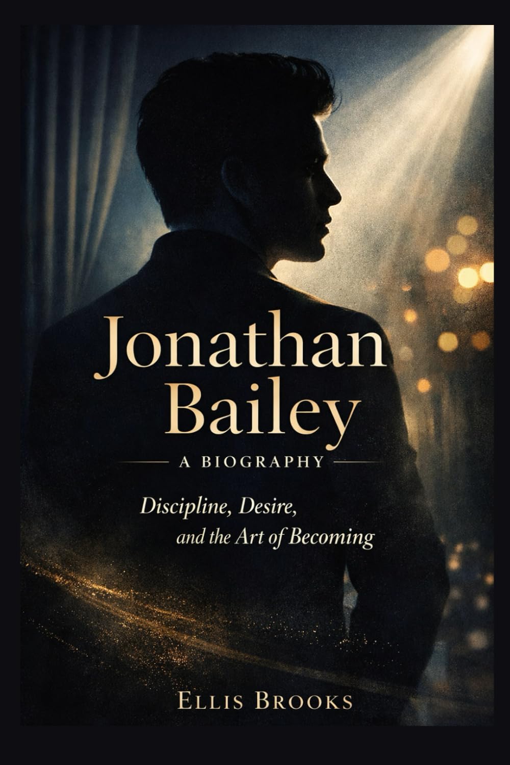 Jonathan Bailey Biography: Discipline, Desire, and the Art of Becoming