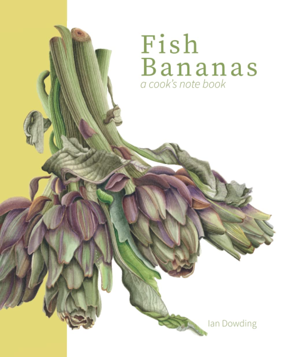 Fish Bananas: A cook's notebook