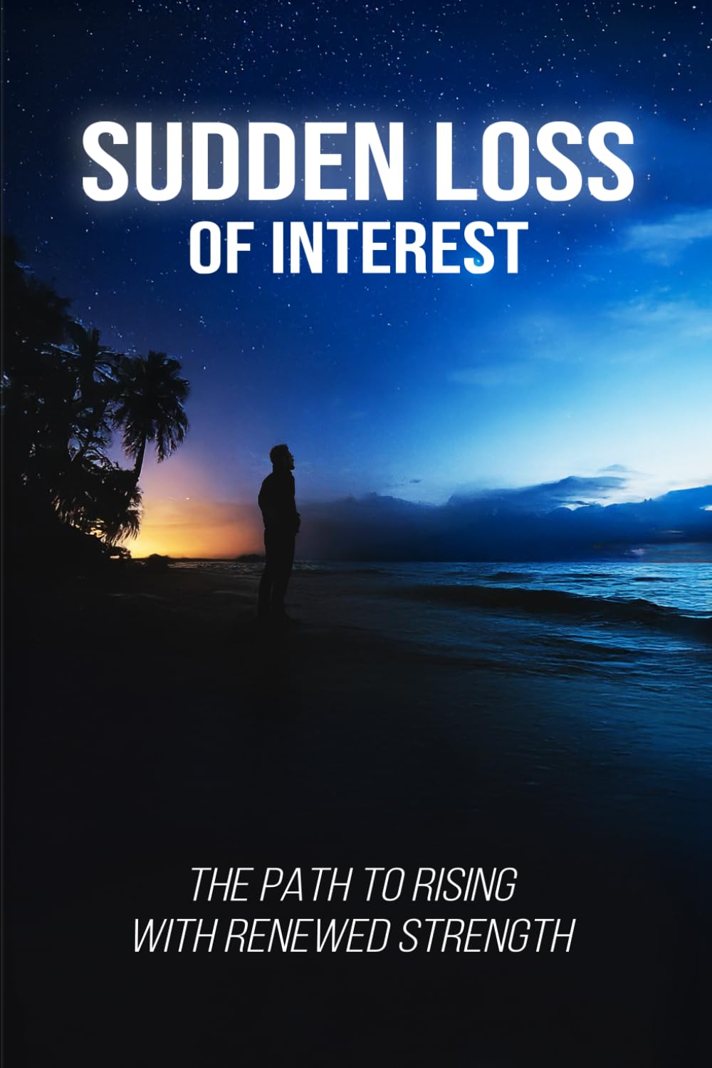 Sudden Loss of Interest: The Path to Rising with Renewed Strength