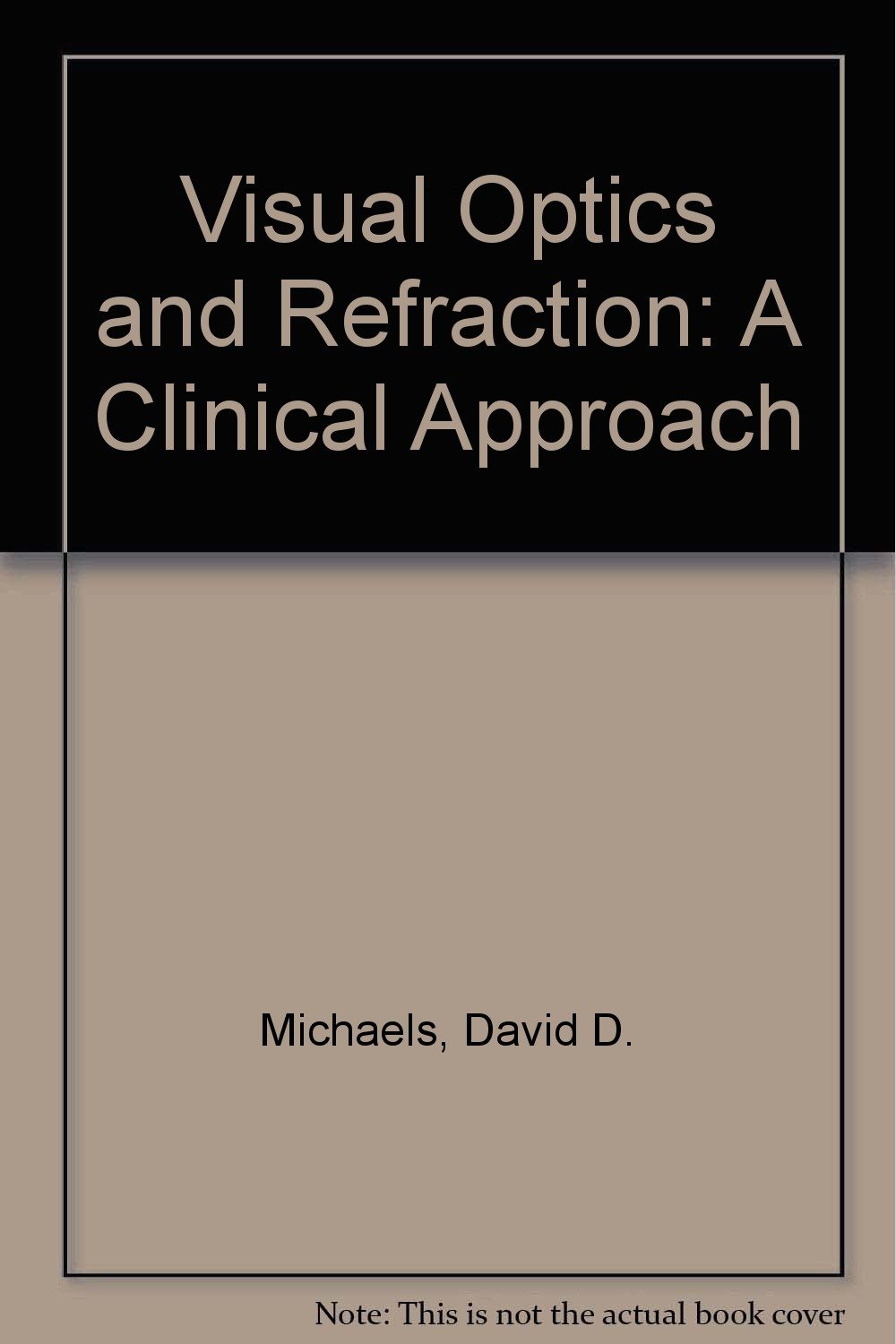Visual optics and refraction A clinical approach David D. Michaels