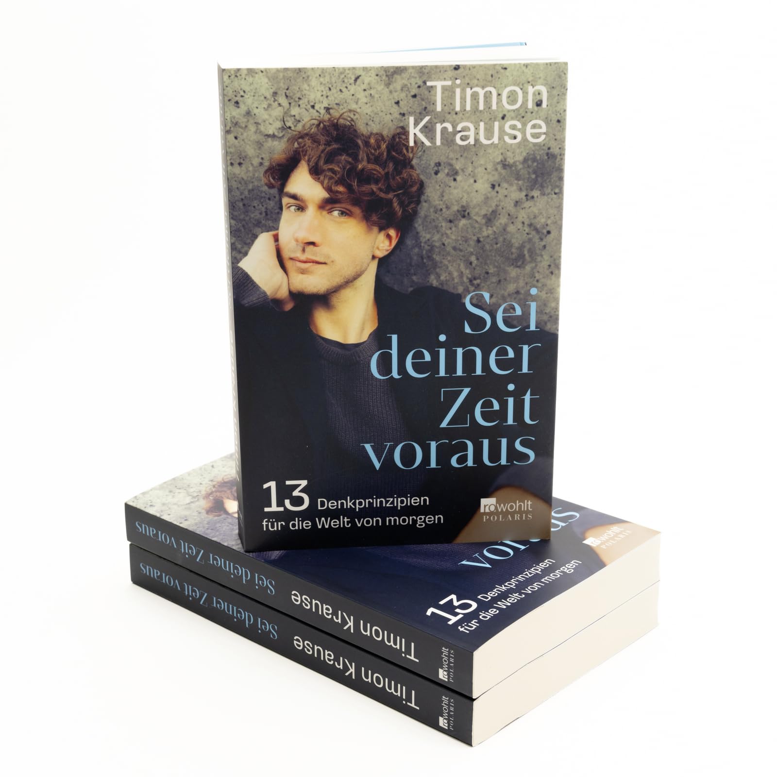 Sei deiner Zeit voraus: 13 Denkprinzipien für die Welt von morgen