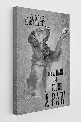 Lienzo decorativo para pared con texto en inglés "In My Darkest Hour I Reached For A Hand And Found A Paw Golden Retriever, citas de significado de