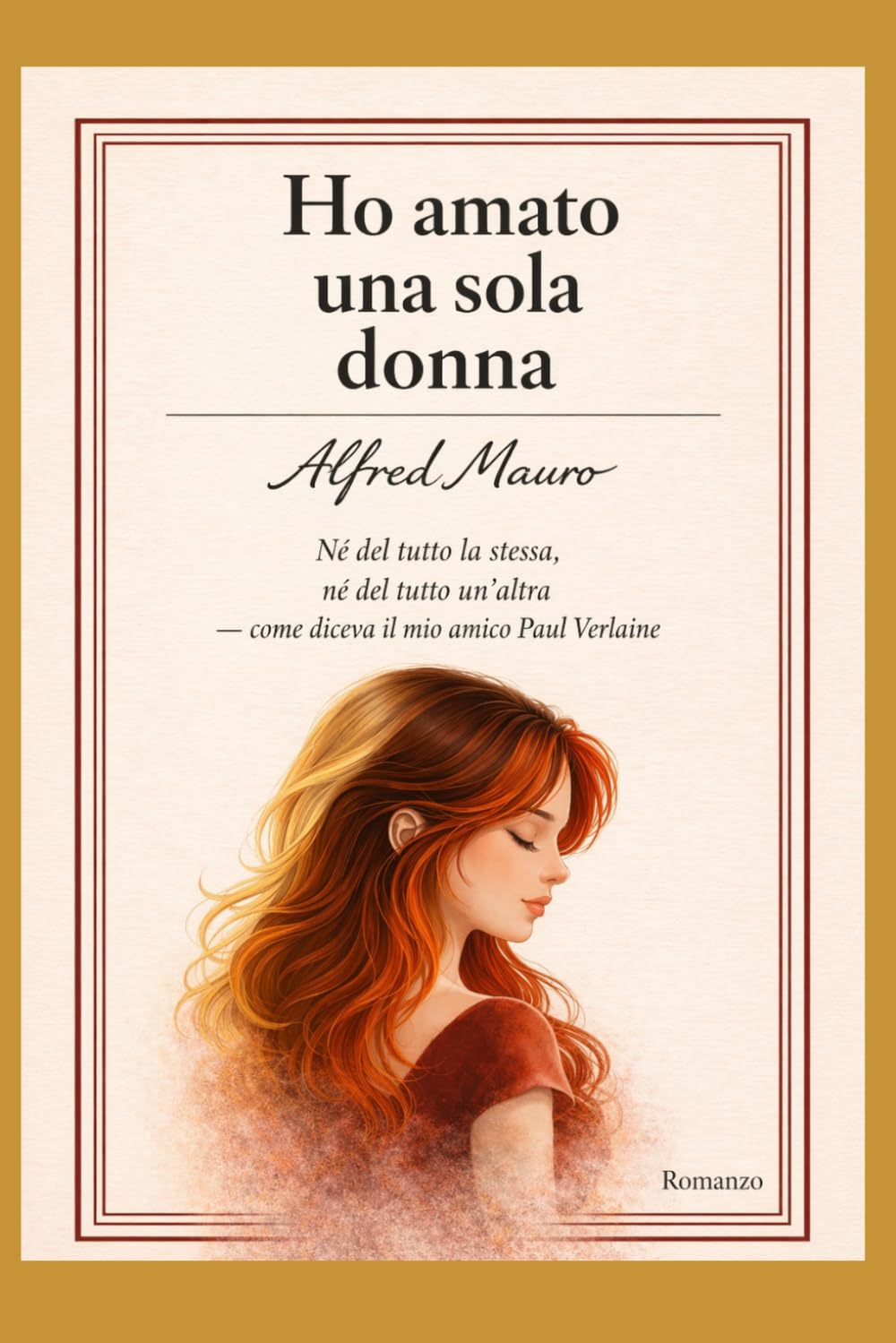 Ho amato una sola donna: Né del tutto la stessa, né del tutto un’altra