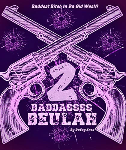 Cover of Baddassss Beulah #2: The Baddest Bitch in da Old West