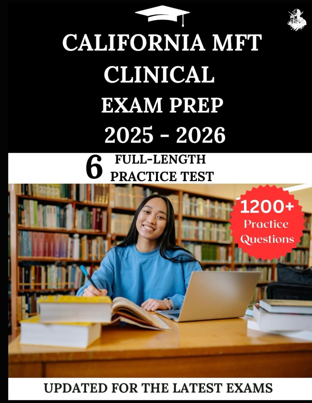 California MFT Clinical Exam Prep 2025-2026: Your All-in-One Prep to Success with Practice Questions, Detailed Explanations, and Expert Strategies