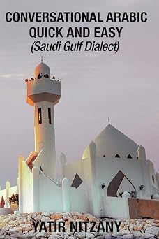Conversational Arabic Quick and Easy Saudi Gulf Dialect