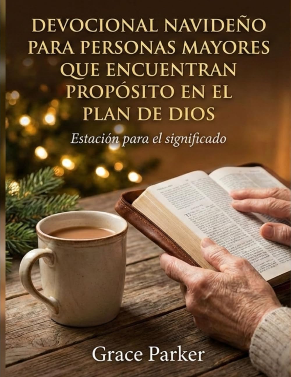 DEVOCIONAL NAVIDEÑO PARA PERSONAS MAYORES QUE ENCUENTRAN PROPÓSITO EN EL PLAN DE DIOS: Estación para el significado