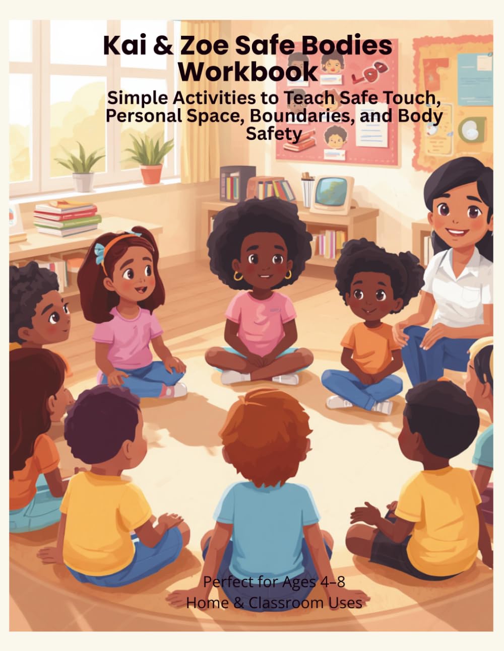 Kai & Zoe Safe Bodies Workbook: Simple Activities to Teach Safe Touch, Personal Space, Boundaries, and Body Safety (Kai & Zoe Social-Emotional Learning Series)