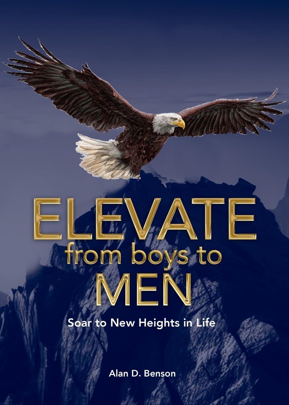 Elevate from Boys to MEN: Soar to New Heights in Life