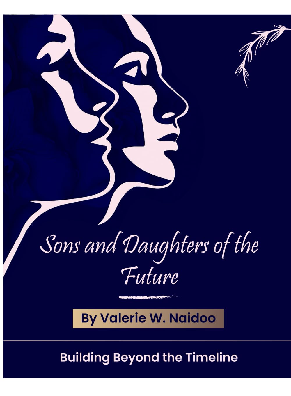 Sons and Daughters of the Future: Building Beyond the Timeline