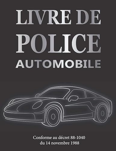 Livre de police automobile: Registre conforme au décret 88-1040 à l'usage des garagistes et revendeurs de véhicules d'occasion , négociants , ... numérotées , Grand format 21.59 x 27.94 cm