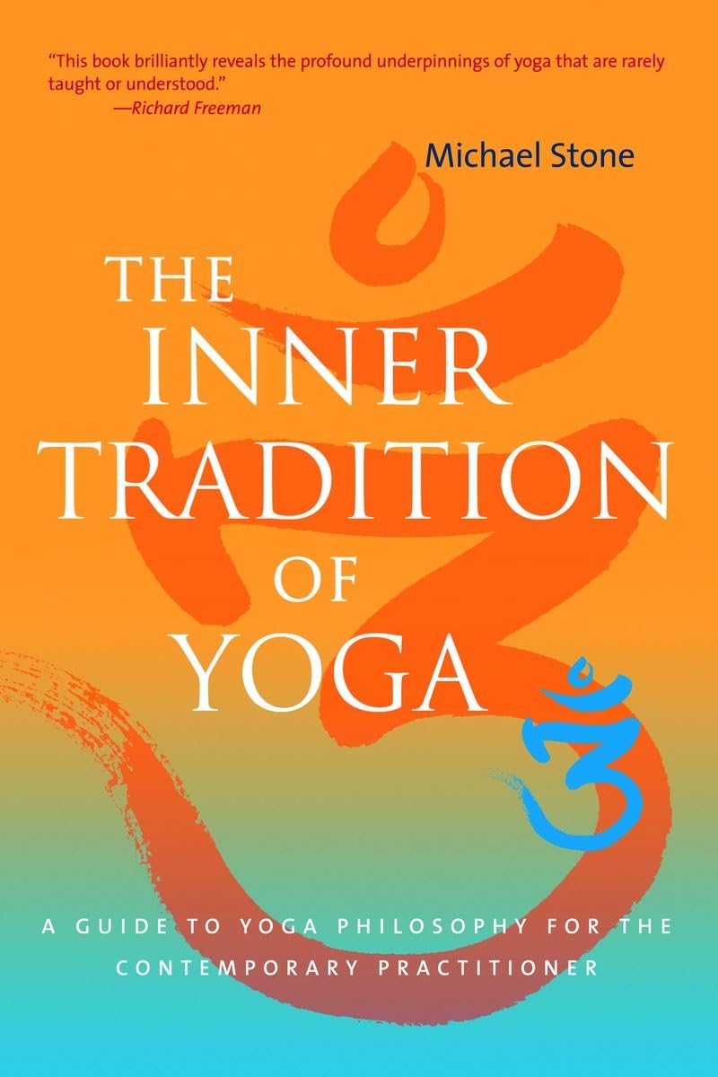 Buy The Inner Tradition of Yoga: A Guide to Yoga Philosophy for the Contemporary Practitioner — BookShops.in