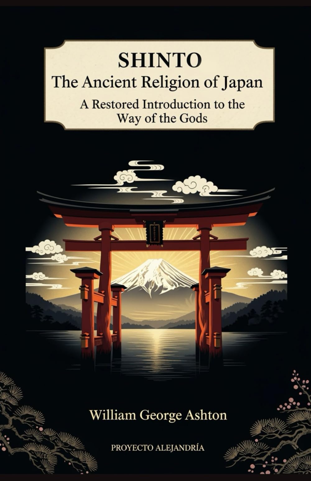 Shinto, The Ancient Religion of Japan: A Restored Introduction to the Way of the Gods