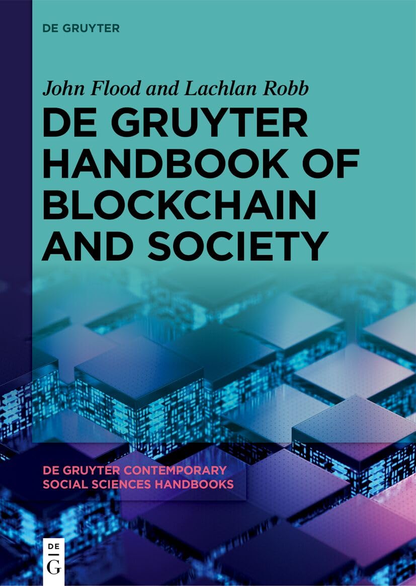 De Gruyter Handbook of Blockchain and Society (De Gruyter Contemporary Social Sciences Handbooks, 24)