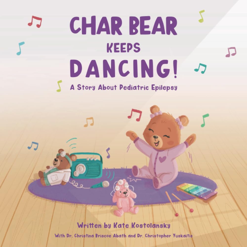 Char Bear Keeps Dancing: A story about pediatric epilepsy