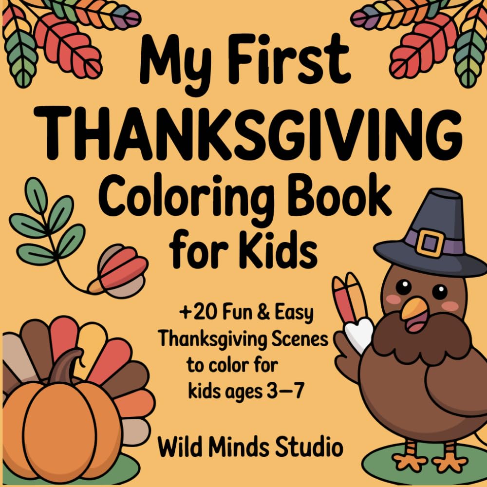 My First Thanksgiving Coloring Book for Kids: +20 Fun & Easy Thanksgiving Scenes to Color for Kids Ages 3–7