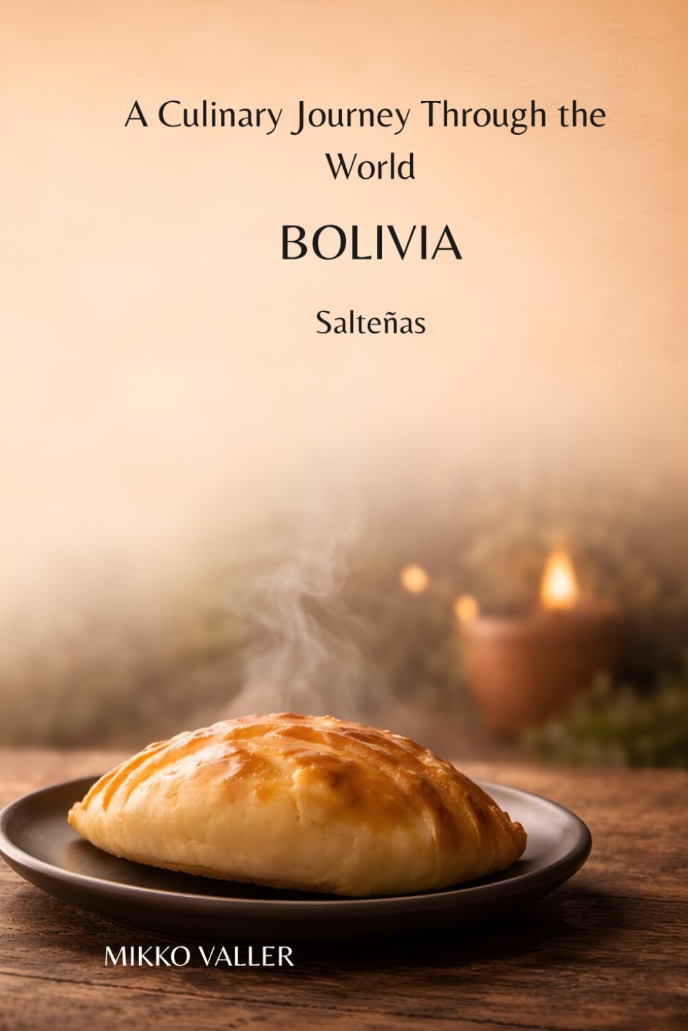 A Culinary Journey Through the World: Bolivia: Salteñas
