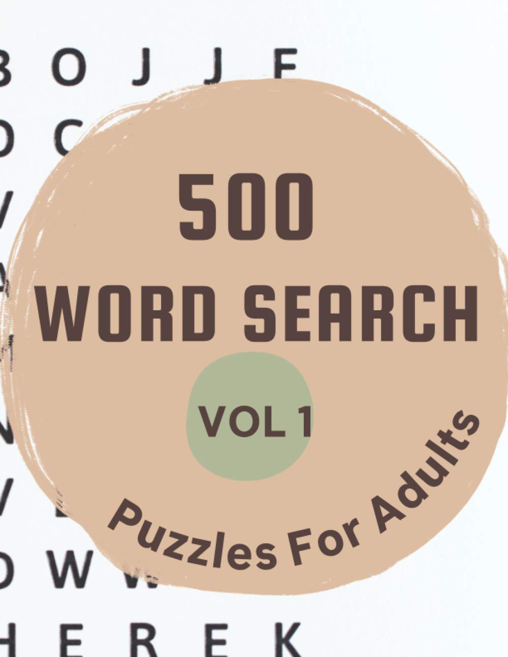 500 Word Search Puzzles For Adults Vol 1: Amazing Wordsearch Collection, Word Search For Adults, word find puzzles for adults, Seniors, 500 word ... word search book for adults, wordfind puzzles
