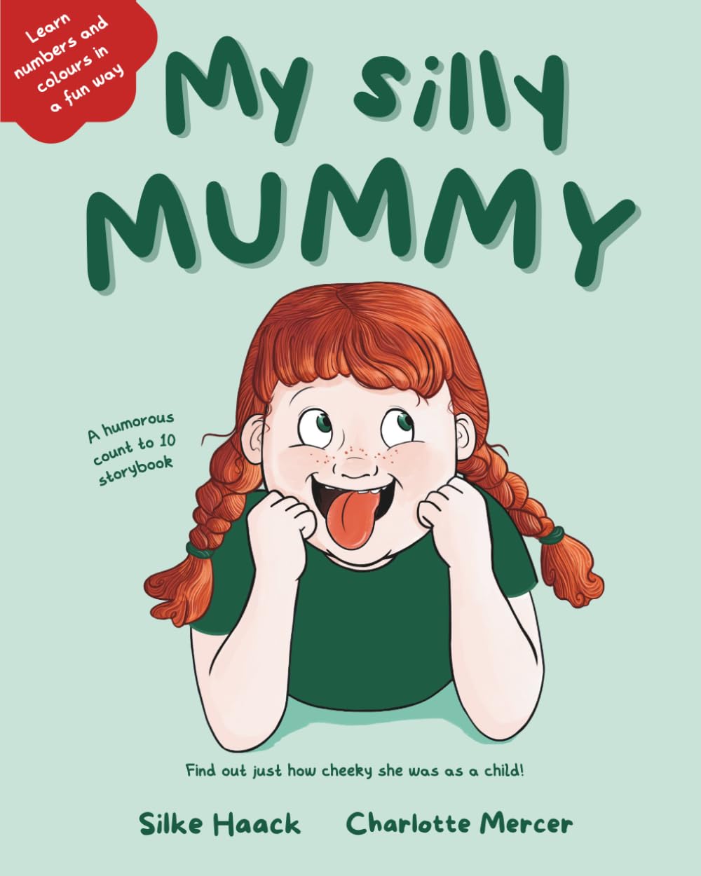 My Silly Mummy: Learn Numbers in a Fun Way (ages 2-5): Learn Numbers and Colours in a Fun Way