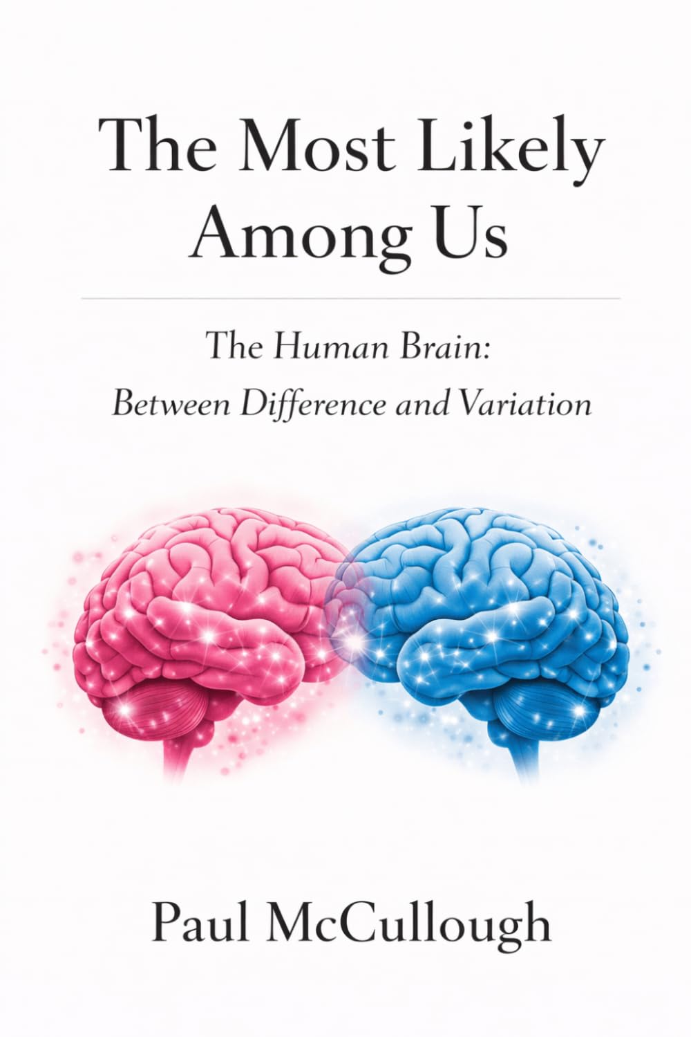 The Most Likely Within Us: The Human Brain: Between Difference and Variation