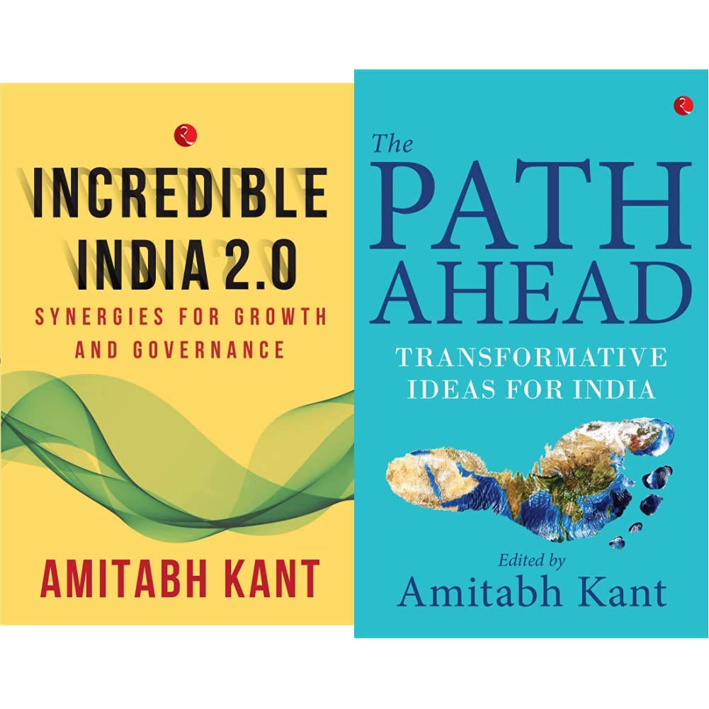 INCREDIBLE INDIA 2.0: Synergies for Growth and Governance + The Path Ahead: Transformative Ideas for India (Set of 2 Books)