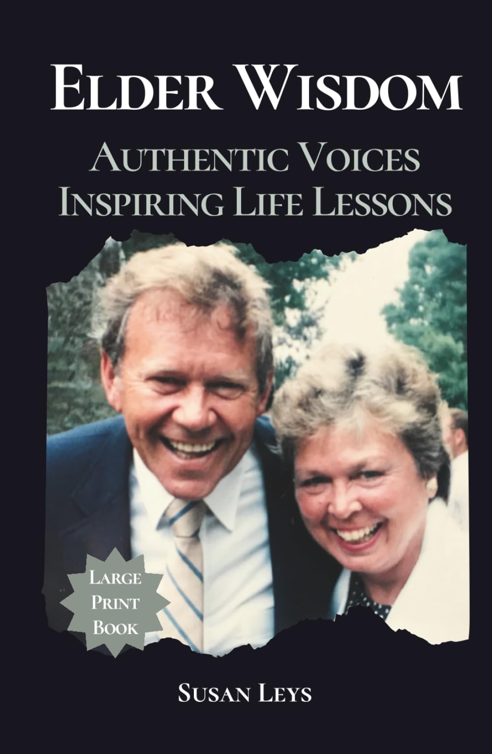 Elder Wisdom: Authentic Voices Inspiring Life Lessons (Personal Growth & Leadership Series)
