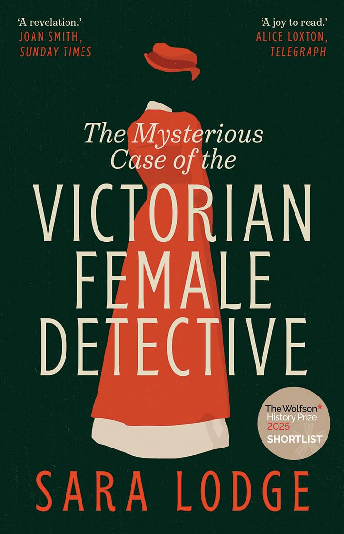 The Mysterious Case of the Victorian Female Detective by Sara Lodge PAPERBACK