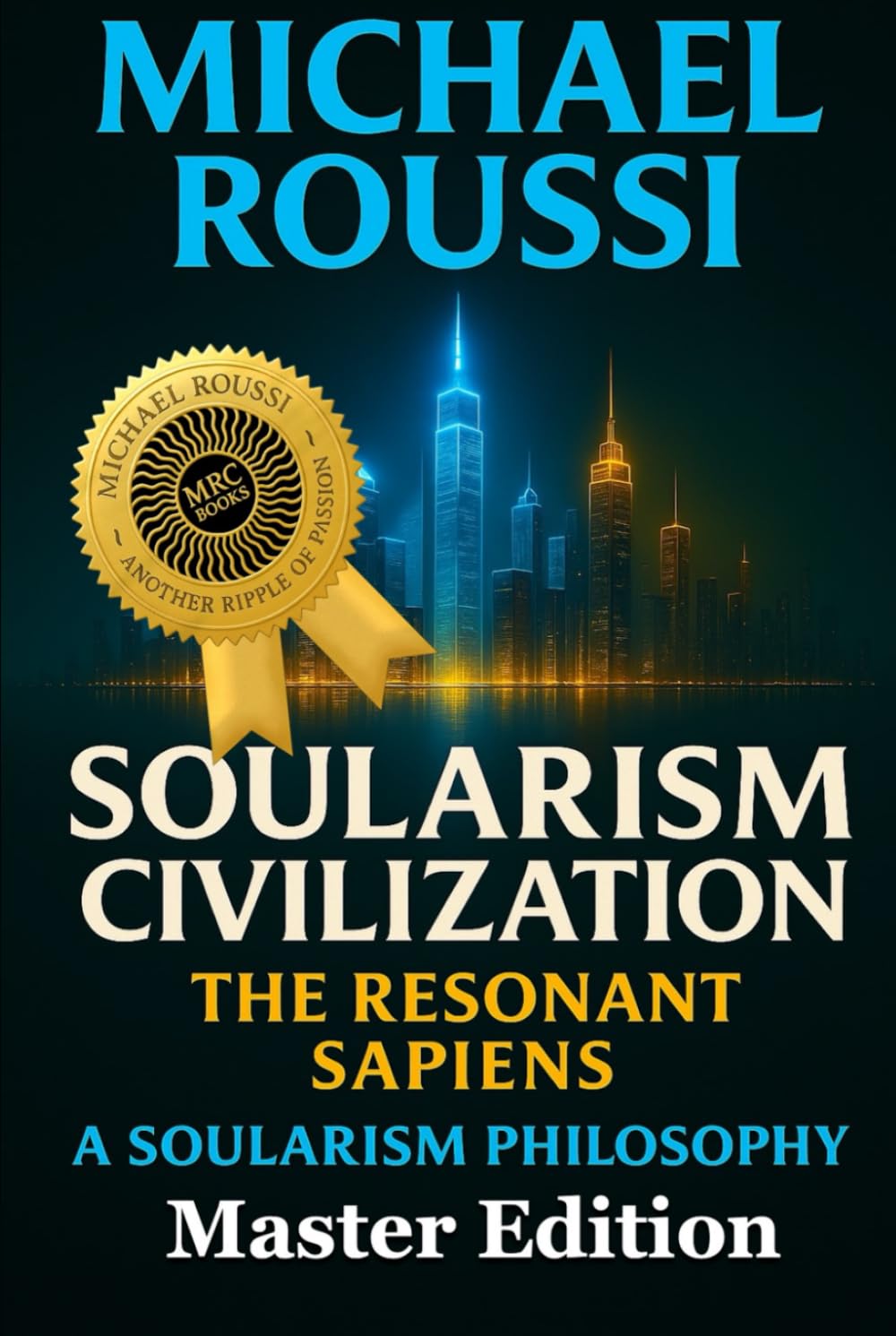 Soularism Civilization: Master Edition: A Soularism Philosophy