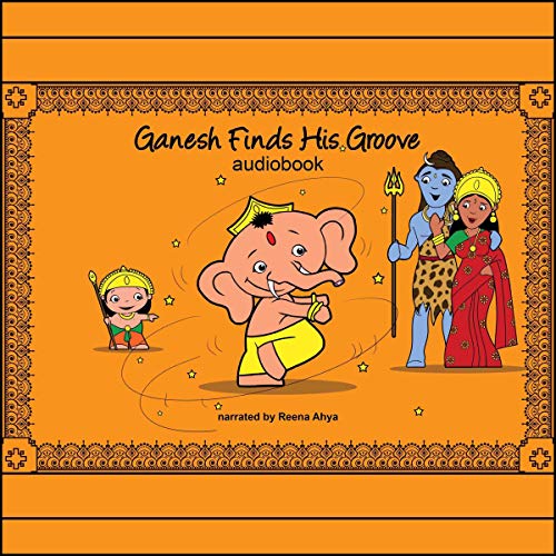 Ganesh Finds His Groove: Little Hindu Stories Series, Book 1 (Audio ...