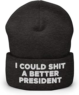 Hogue WS LLC I Could Shit a Better President Hat (Embroidered Cuffed Beanie) Dark Grey